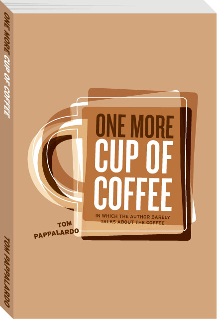 One More Cup of Coffee by Tom Pappalardo