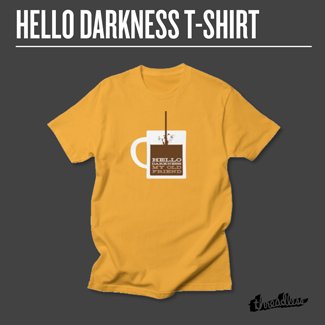 hello darkness tshirt